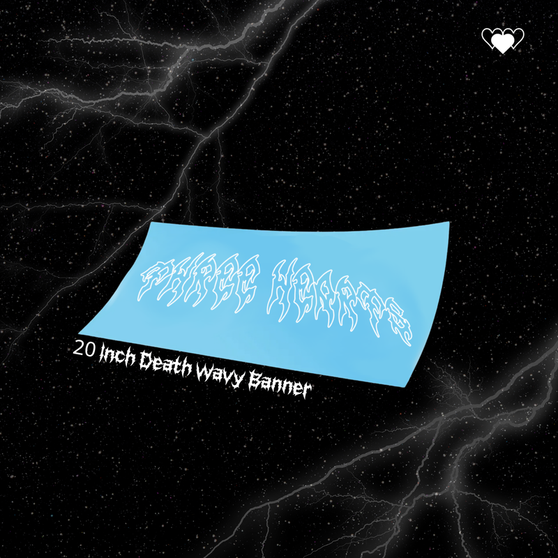 20 INCH DEATH-WAVY BANNER
