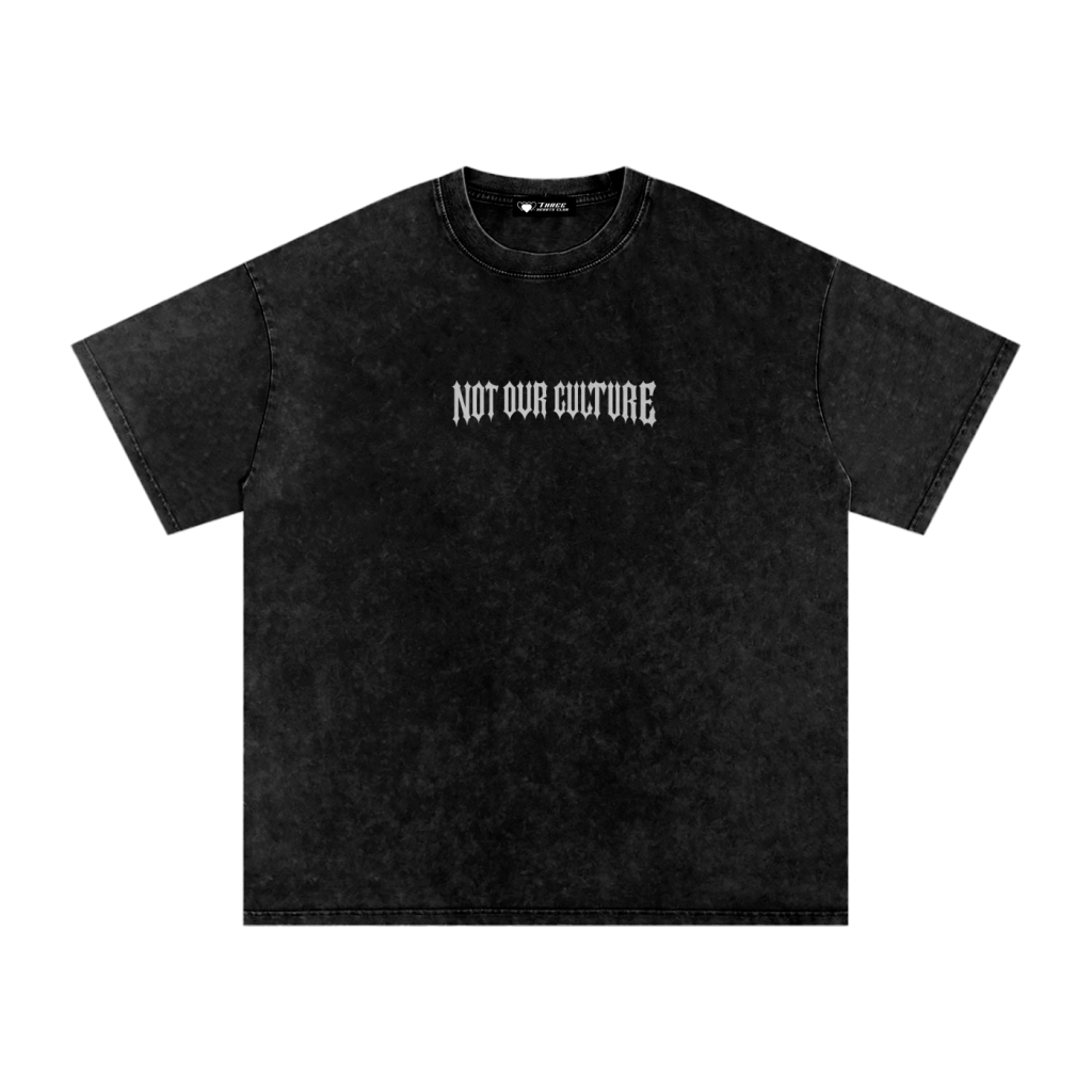 "NOT OUR CULTURE" T-shirt
