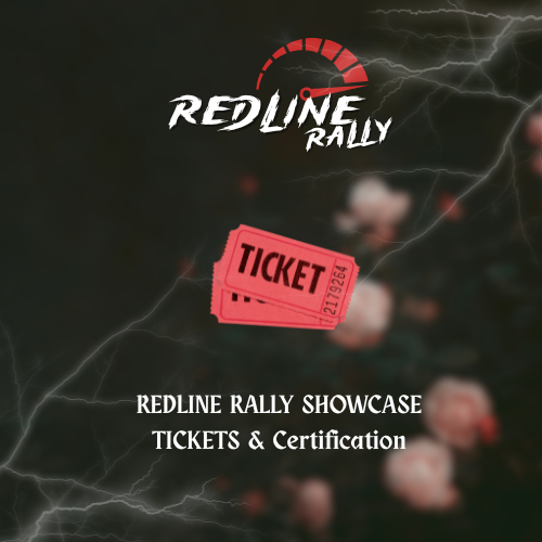 REDLINE RALLY SHOWCASE TICKETS & Certification