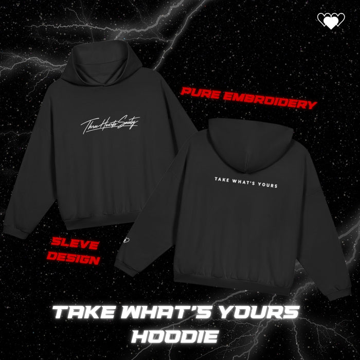 TAKE WHATS YOURS HOODIE