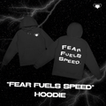 FEAR FUELS SPEED HOODIE