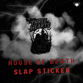 HOUSE OF DEATH SLAP STICKER