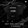 NOT OUR CULTURE T-Shirt